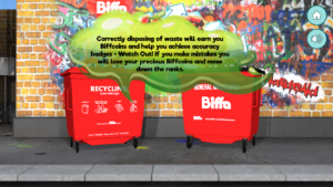 A recycling bin and a general waste bin in a alley with a text bubble over the bins that reads 'Correctly disposing of waste will earn you Biffcoins and help you achieve accuracy badges - Watch Out! If you make mistakes you will lose your precious Biffcoins and move down the ranks.'