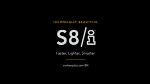 A black screen with the text 'Technically Beautiful, S8/i, Faster, Lighter, Smarter' with the url cookeoptics.com/s8i below